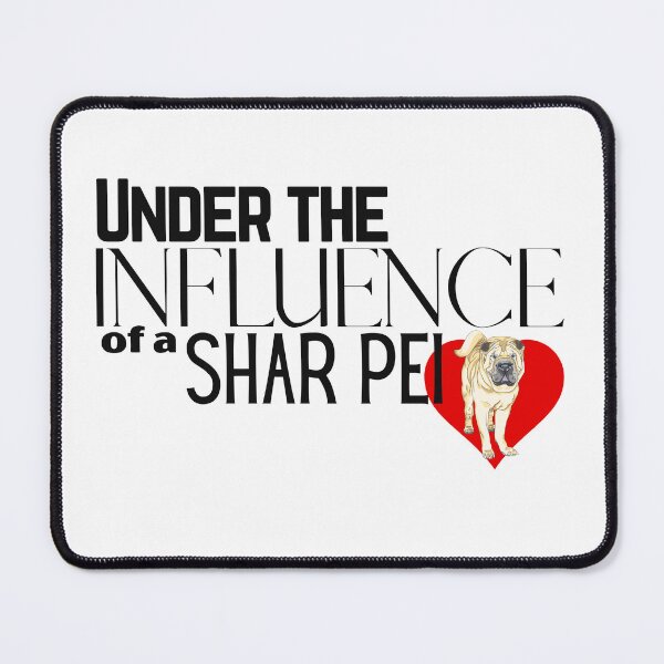Item preview, Under the Influence of a Shar Pei designed and sold by It's On Backwards.