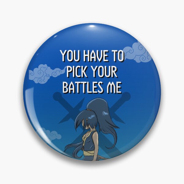 Item preview, You Have To Pick Your Battles designed and sold by BuraxisQuotes.