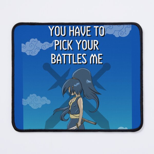 Item preview, You Have To Pick Your Battles designed and sold by BuraxisQuotes.