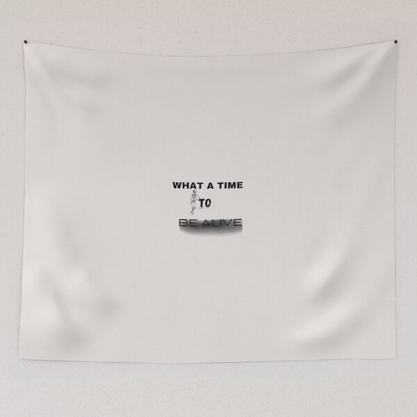 Item preview, what a time to be alive. designed and sold by JustebePositive.