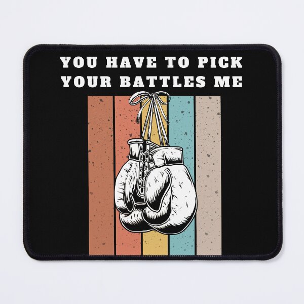 Item preview, You Have To Pick Your Battles Me  designed and sold by BuraxisQuotes.