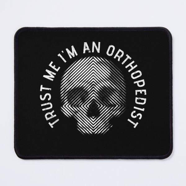 Item preview, TRUST ME I'M AN ORTHOPEDIST WHITE designed and sold by Dreamakerstudio.