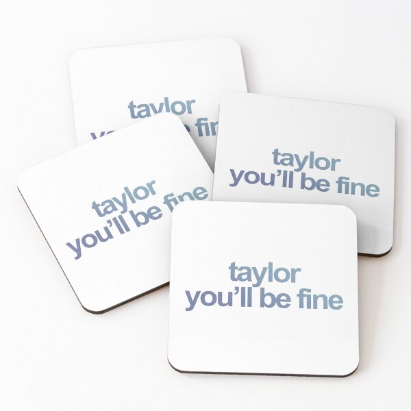 Item preview, taylor you'll be fine designed and sold by rynbower.