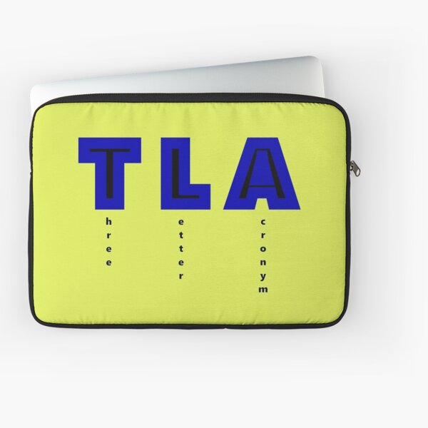 TLA: three letter acronym for three letter acronym Laptop Sleeve