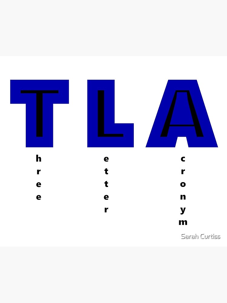 "TLA three letter acronym for three letter acronym" Photographic Print