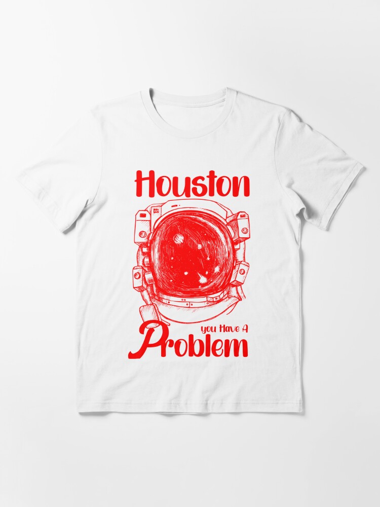 Houston you have a problem Phillies shirt, hoodie, sweater and v