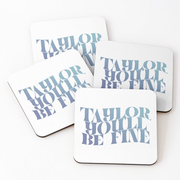 Item preview, taylor you'll be fine designed and sold by rynbower.