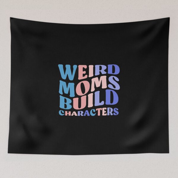 Artikelvorschau, Womens Weird Moms Build Character Muttertagsgeschenk entworfen und verkauft von InnaPo ⭐⭐⭐⭐⭐.