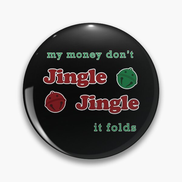 Item preview, My Money Don't Jingle Jingle It Folds Funny Christmas TikTok Parody designed and sold by Natronic.