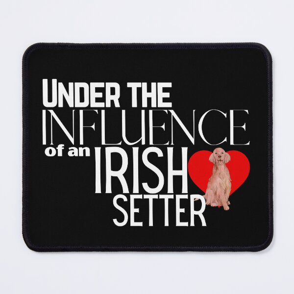 Item preview, Under the Influence of an Irish Setter designed and sold by It's On Backwards.