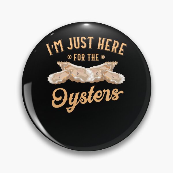 Item preview, I'm Just Here For The Oysters Shucking Buddy designed and sold by THaDesign.
