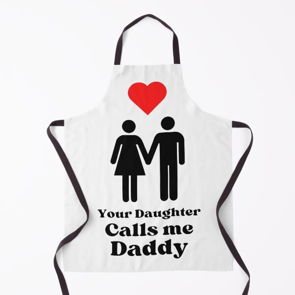Item preview, Your Daughter Calls me Daddy - BK designed and sold by RichieRoser.