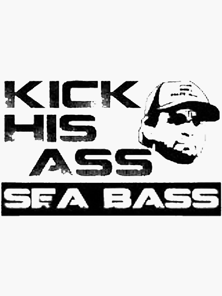 "Dumb and Dumber Kick His Ass Sea Bass" Sticker for Sale by