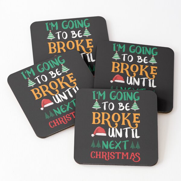 Item preview, I'm going to be broke until next Christmas designed and sold by aiartoday.