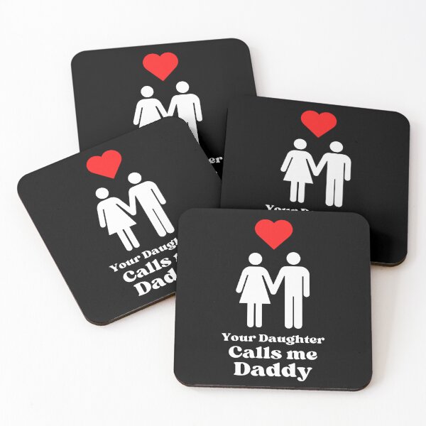 Item preview, Your Daughter Calls me Daddy - WH designed and sold by RichieRoser.