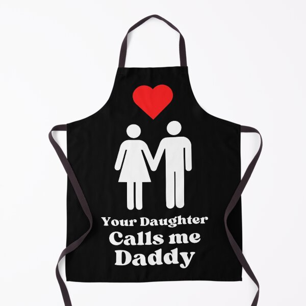 Item preview, Your Daughter Calls me Daddy - WH designed and sold by RichieRoser.