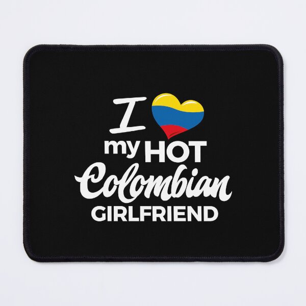 Item preview, I LOVE MY HOT COLOMBIAN GIRLFRIEND designed and sold by LatinoPower.
