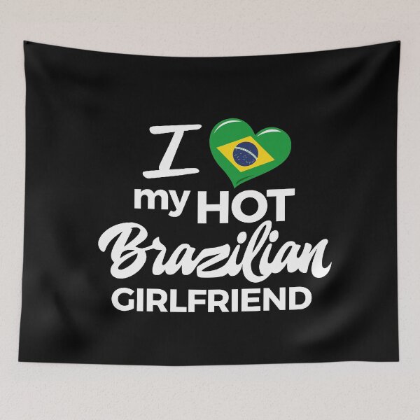 Item preview, I LOVE MY HOT BRAZILIAN GIRLFRIEND designed and sold by LatinoPower.