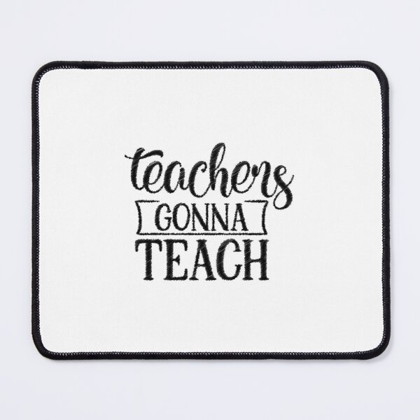 Item preview, Funny Teachers Gonna Teach Matching Back To School Teacher, Teachers Gonna Teach designed and sold by RedArtsDesign.