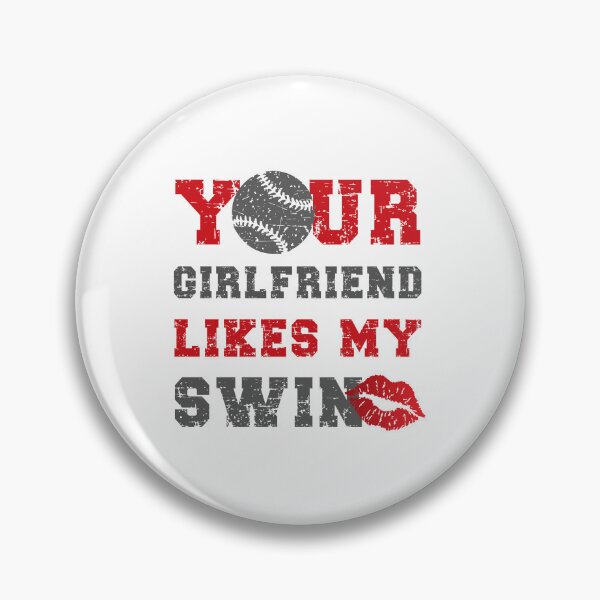 Item preview, Your Girlfriend Likes My Swing designed and sold by Sense-Trends.
