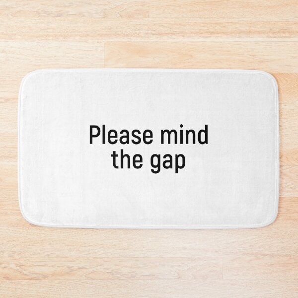 Item preview, Please mind the gap designed and sold by Joshy-B.