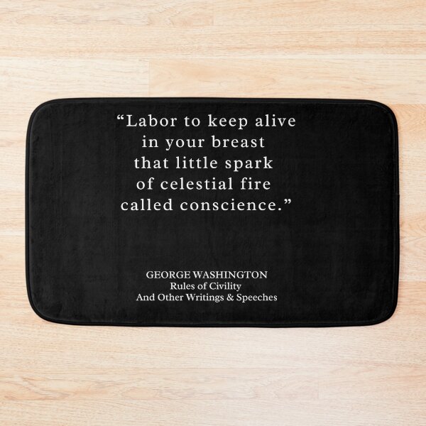 Item preview, LABOR TO KEEP ALIVE IN YOUR BREAST THAT LITTLE SPARK OF CELESTIAL FIRE CALLED CONSCIENCE  designed and sold by PatriotQuotes.
