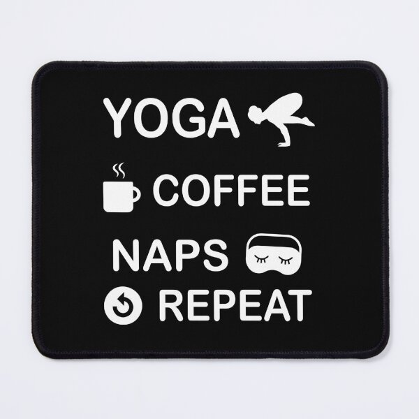 Item preview,   yoga coffee naps repeat  designed and sold by artzaka.