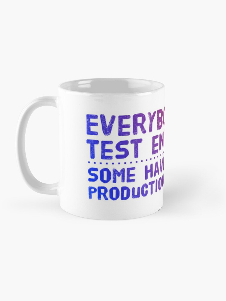 Real Men Test In Production Coffee Mug by GlitchyZoe