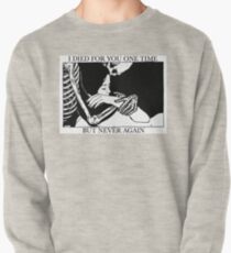 Sudadera sin capucha Morí por ti una vez, pero nunca más