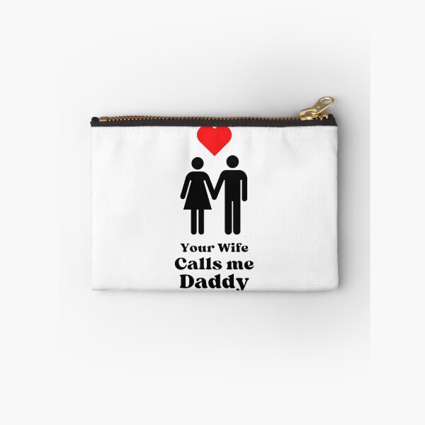 Item preview, Your Wife Calls me Daddy - WH designed and sold by RichieRoser.