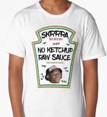 No ketchup, Raw sauce, skrrra Long T-Shirt