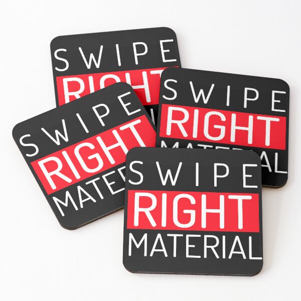 Item preview, Swipe Right Material designed and sold by BestCoolStuff.