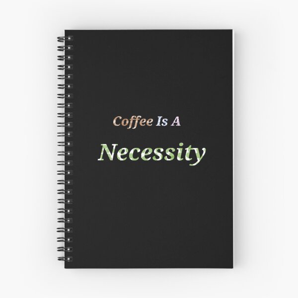 Item preview, Coffee Is A Necessity - Funny and Cute quotes designed and sold by Designspot2020.