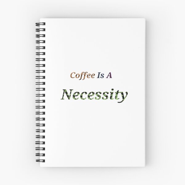 Item preview, Coffee Is A Necessity - Funny and Cute quotes designed and sold by Designspot2020.