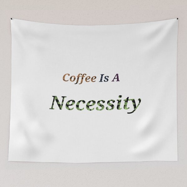 Item preview, Coffee Is A Necessity - Funny and Cute quotes designed and sold by Designspot2020.