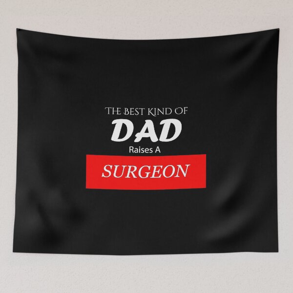 Item preview, The Best Kind of Dad Raises A Surgeon designed and sold by BeUniqueMe.