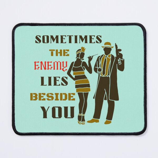 Item preview, SOMETIMES THE ENEMY LIES BESIDE YOU-SAGFABULOUS designed and sold by SagFabulous.