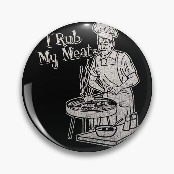 Item preview, I Rub My Meat designed and sold by Alema Art.
