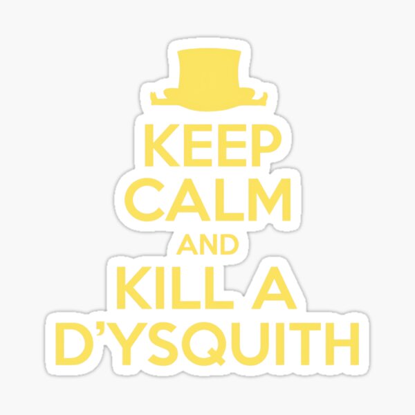 Item preview, Keep Calm and Kill a D’Ysquith designed and sold by garretthowell31.