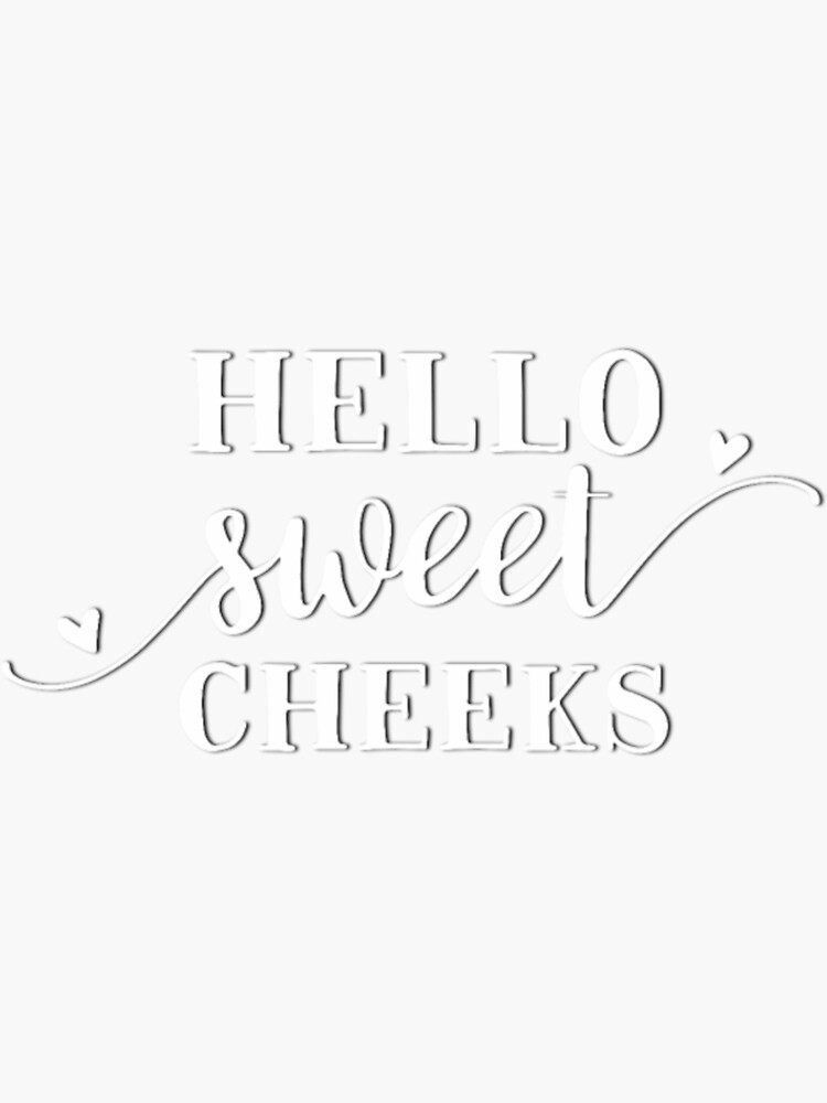 "Sweet Cheeks" Sticker for Sale by grandeduca Redbubble