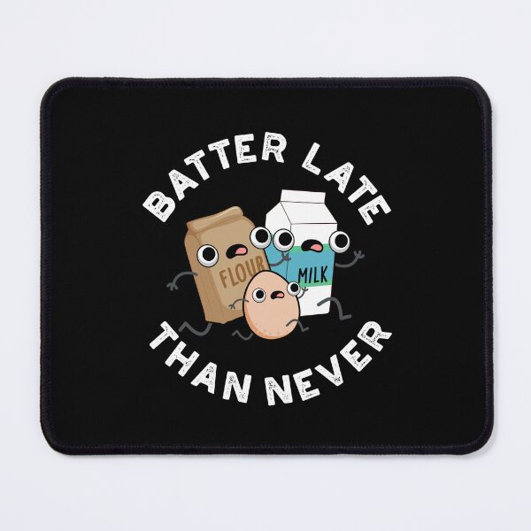 Item preview, Batter Late Than Never Funny Baking Puns (Dark BG) designed and sold by punnybone.