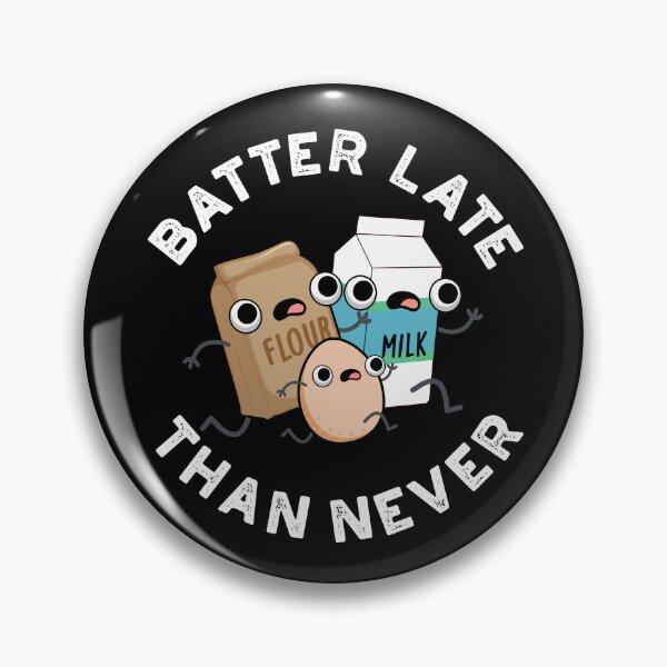 Item preview, Batter Late Than Never Funny Baking Puns (Dark BG) designed and sold by punnybone.