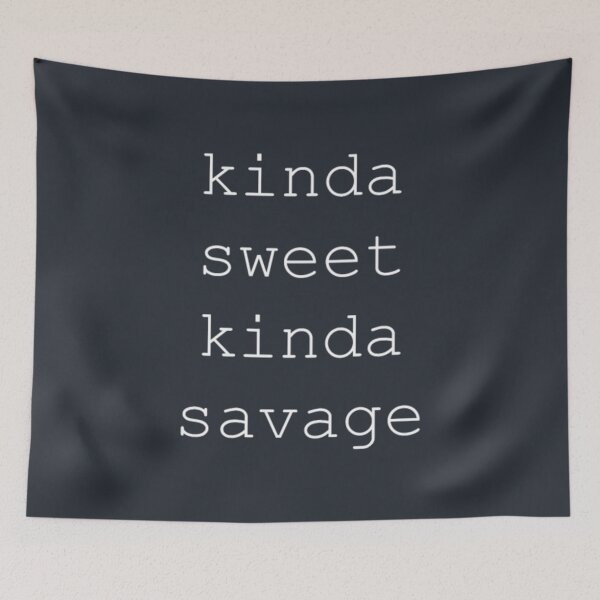 Item preview, Kinda Sweet Kinda Savage sorta sweet sorta savage designed and sold by MaliaRades.