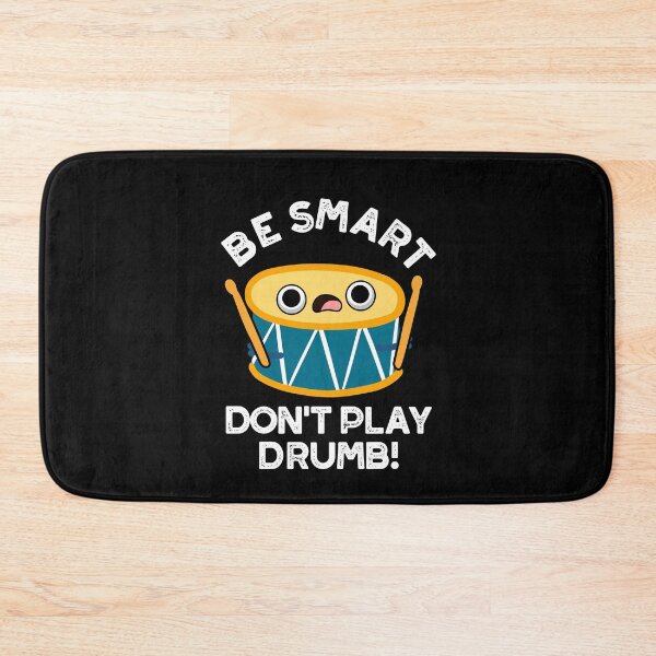 Item preview, Be Smart Don't Play Drumb Funny Drum Puns (Dark BG) designed and sold by punnybone.