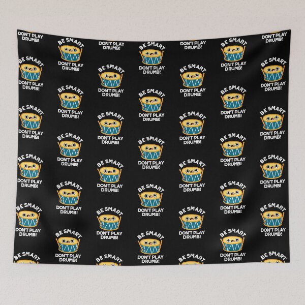 Item preview, Be Smart Don't Play Drumb Funny Drum Puns (Dark BG) designed and sold by punnybone.