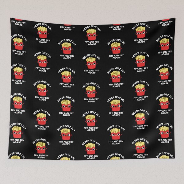Item preview, Never Give Up Fry And Fry Again Positive Fries Puns (Dark BG) designed and sold by punnybone.