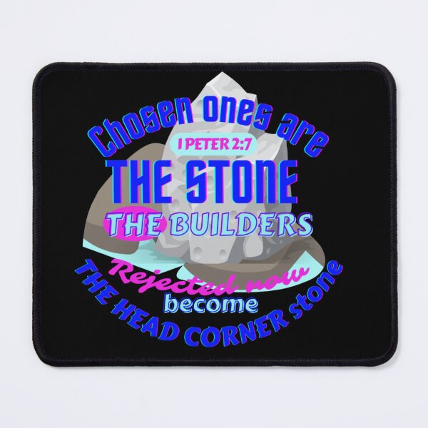 Item preview, 1 peter 2:7-Chosen ones are the stone the builders rejected,now become the head corner stone designed and sold by Mammanation.