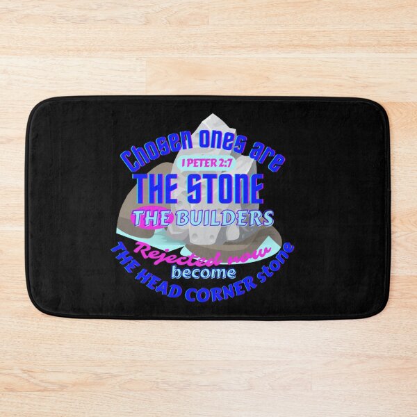 Item preview, 1 peter 2:7-Chosen ones are the stone the builders rejected,now become the head corner stone designed and sold by Mammanation.