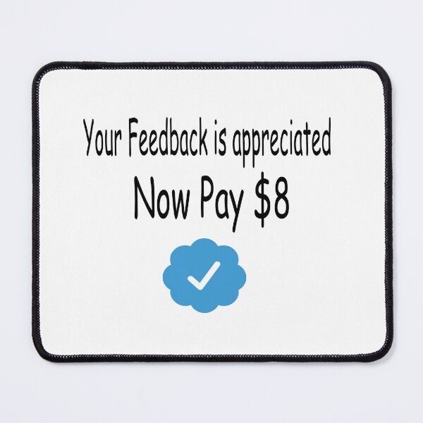 Item preview, Your Feedback is appreciated Now Pay $8 designed and sold by thenewall.