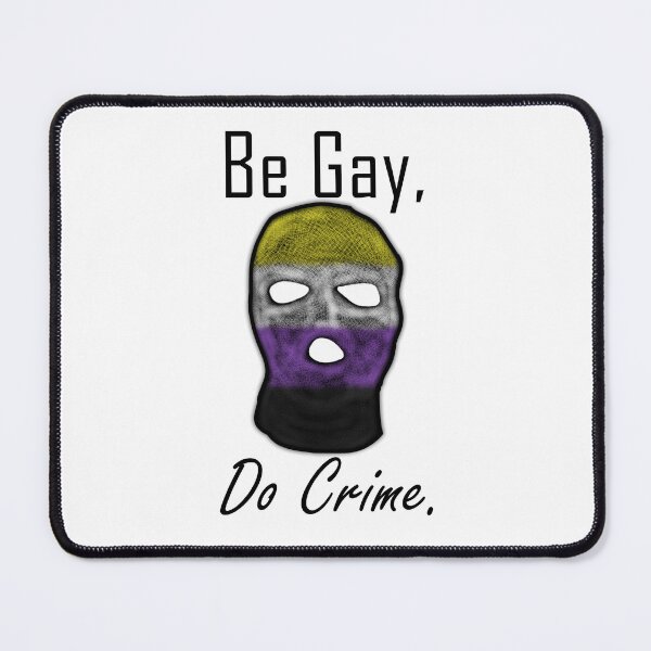 Item preview, Be Gay, Do Crime (NonBin5) designed and sold by SamIsWhat8.
